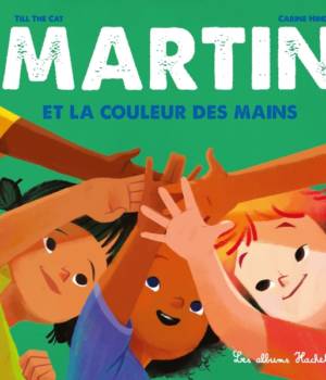 Martin et la couleur des mains