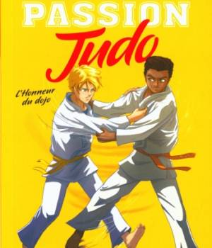 Passion judo t.3 : L'honneur du dojo