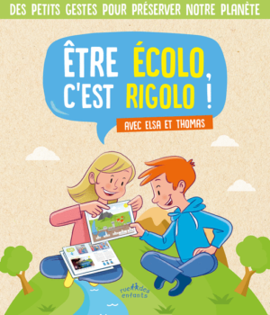 Etre écolo, c'est rigolo !