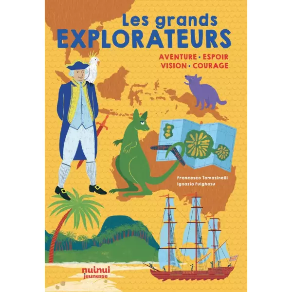 Les grands explorateurs : Aventure, espoir, vision, courage