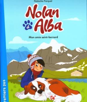 Nolan et Alba : Mon amie saint-bernard