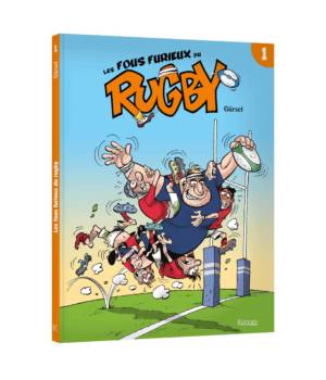 Les fous furieux du rugby t.1