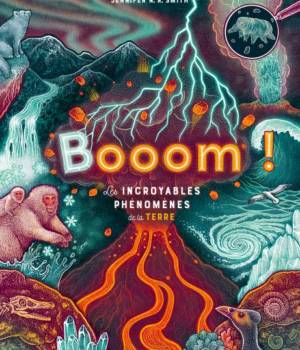 Booom ! Les incroyables phénomènes de la terre