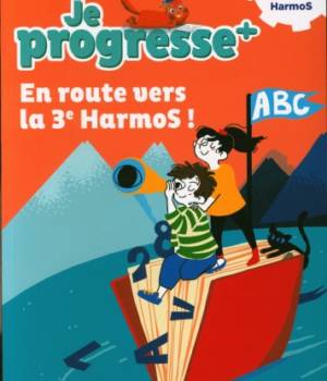 Je progresse + : En route vers la 3e Harmos !