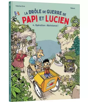 La drôle de guerre de Papi et Lucien t.4 : Opération : Résistance !