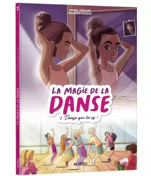 La magie de la danse t.2 : Danse qui tu es !