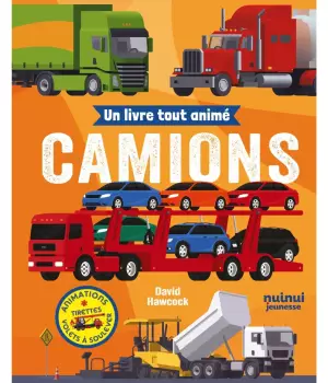 Camions : un livre tout animé