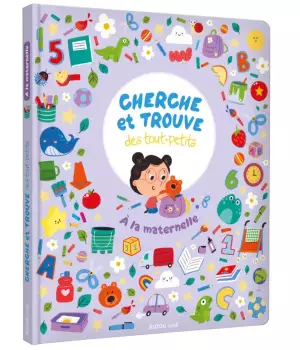 Cherche et trouve des tout-petits : à la maternelle