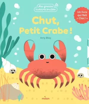 Chut, Petit Crabe !