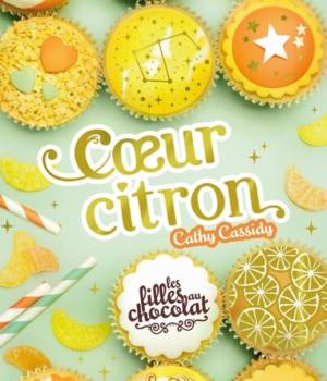 Les filles au chocolat t.10 : Coeur citron