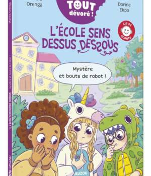 L'école sens dessus dessous : Mystère et bouts de robot !