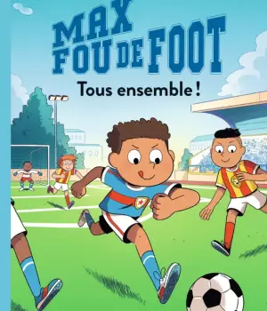 Max fou de foot : Tous ensemble !