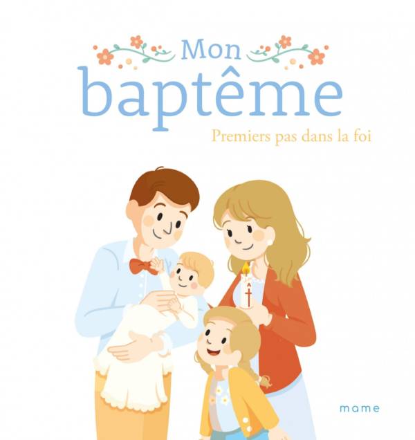 Mon baptême : Premiers pas dans la foi
