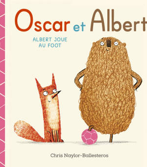 Oscar et Albert : Albert joue au foot