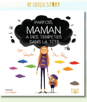 Parfois, maman a des tempêtes dans la tête