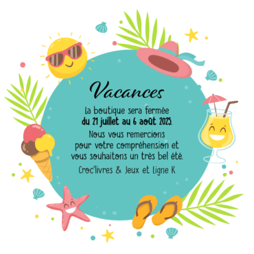 Vacances d’été du 21 juillet au 6 août 2025