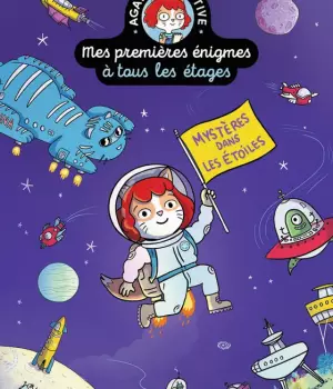 Agata Crispy détective, mes premières énigmes à tous les étages : mystères dans les étoiles