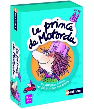 Le prince de Motordu : Le jeu pour écrire, tordre et voler les mots