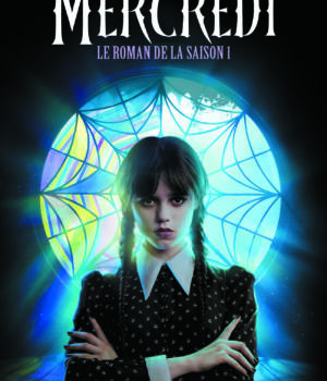 Mercredi : Le roman de la saison 1