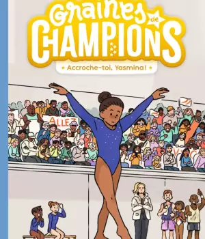 Graines de champions : Accroche-toi Yasmina !