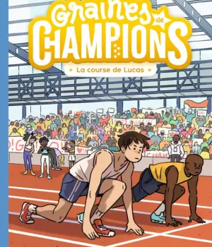 Graines de champions : La course de Lucas