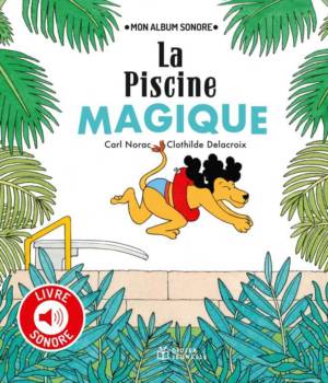 La piscine magique - livre sonore