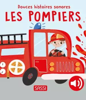 Les pompiers : livre sonore
