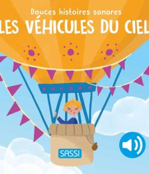 Les véhicules du ciel : livre sonore