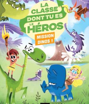 La classe dont tu es le héros : Mission dinos