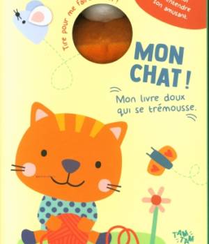 Mon chat : mon livre doux qui se trémousse