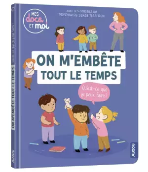 On m'embête tout le temps, qu'est-ce que je peux faire ?