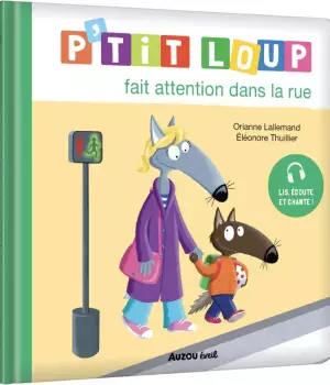 P'tit loup fait attention dans la rue