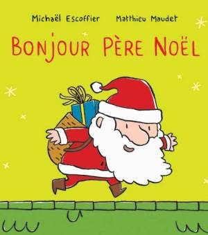 Bonjour Père Noël