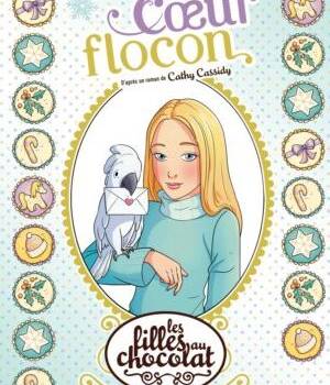 Les filles au chocolat BD t.15 : Coeur flocon