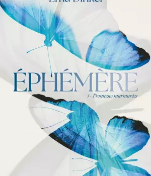 Ephémère t.1 : Promesses murmurées