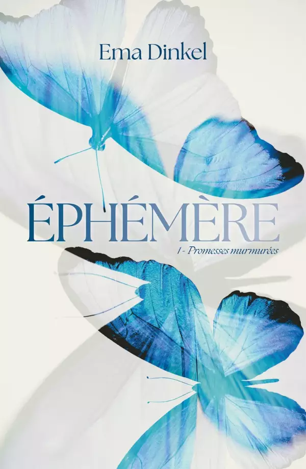 Ephémère t.1 : Promesses murmurées