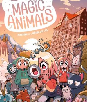 Magic Animals t.6 : Mystère à l'hôtel du lac