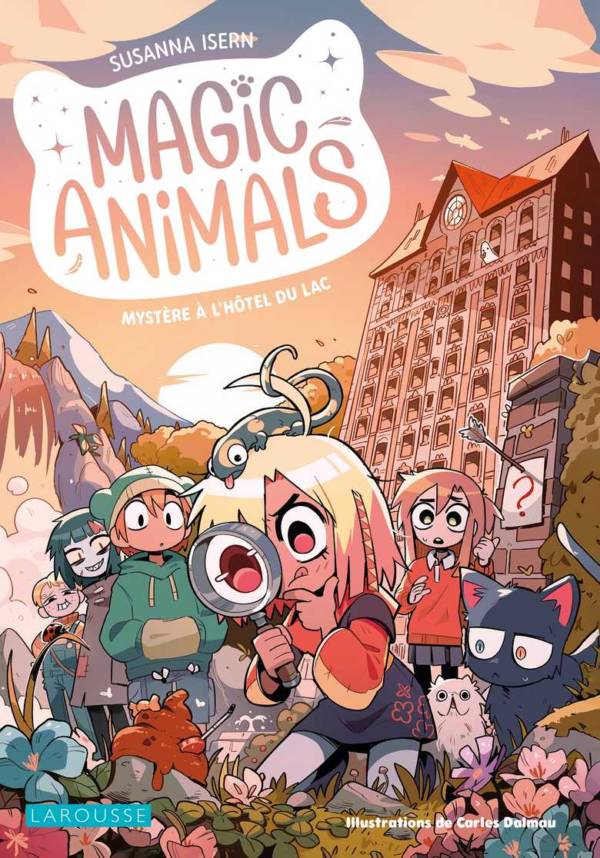 Magic Animals t.6 : Mystère à l'hôtel du lac