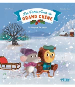 Les petits amis du grand chêne : la tempête de neige