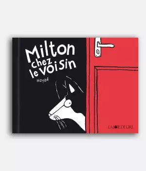 Milton chez le voisin