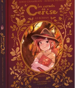 Les carnets de Cerise, le roman t.1 : Les fantômes en couleurs
