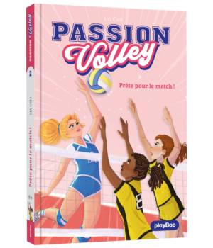 Passion volley t.2 : Prête pour le match !