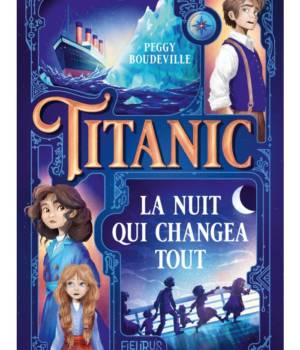 Titanic, la nuit qui changea tout