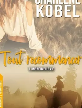 Tout recommencer t.1 : Une nouvelle vie