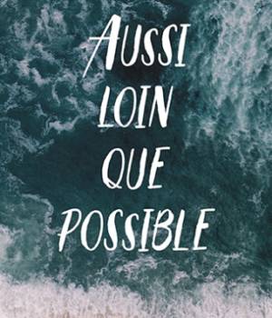 Aussi loin que possible