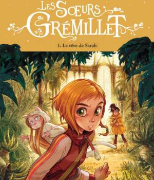 Les soeurs Grémillet t.1 : Le rêve de Sarah