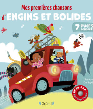 Mes premières chansons d'engins et bolides