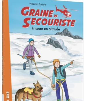 Graine de secouriste : Frissons en altitude