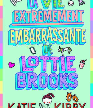 La vie extrêmement embarrassante de Lottie Brooks