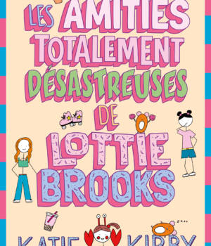 Les amitiés totalement désastreuses de Lottie Brooks
